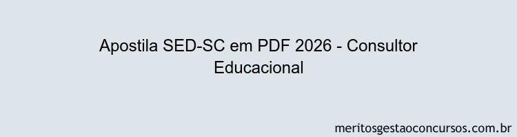 Apostila Concurso SED-SC 2026 - Consultor Educacional