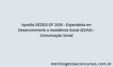 Apostila Concurso SEDES-DF 2026 - Especialista em Desenvolvimento e Assistência Social (EDAS) - Comunicação Social