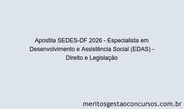 Apostila Concurso SEDES-DF 2026 - Especialista em Desenvolvimento e Assistência Social (EDAS) - Direito e Legislação