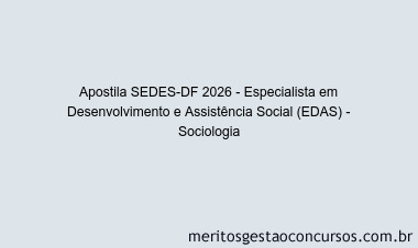 Apostila Concurso SEDES-DF 2026 - Especialista em Desenvolvimento e Assistência Social (EDAS) - Sociologia