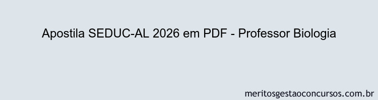 Apostila Concurso SEDUC-AL 2026 - Professor Biologia