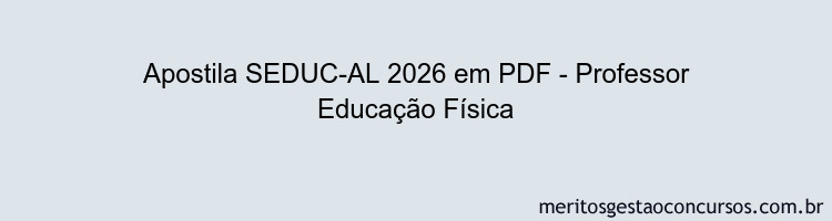 Apostila Concurso SEDUC-AL 2026 - Professor Educação Física