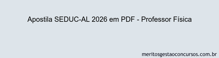 Apostila Concurso SEDUC-AL 2026 - Professor Física