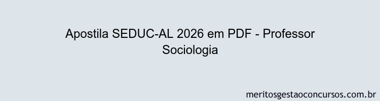 Apostila Concurso SEDUC-AL 2026 - Professor Sociologia
