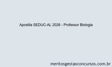 Apostila Concurso SEDUC-AL 2026 - Professor Biologia