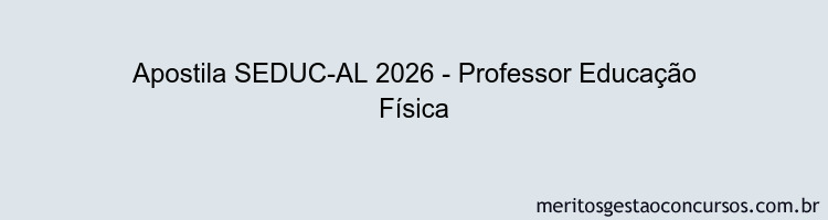 Apostila Concurso SEDUC-AL 2026 - Professor Educação Física