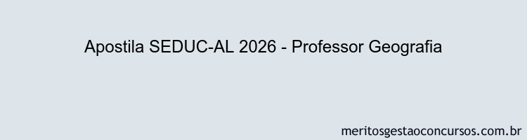 Apostila Concurso SEDUC-AL 2026 - Professor Geografia