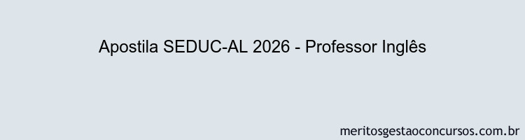 Apostila Concurso SEDUC-AL 2026 - Professor Inglês