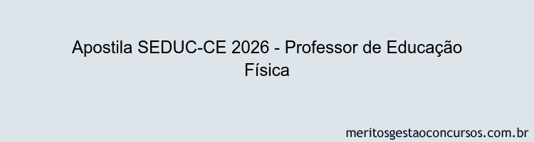 Apostila Concurso SEDUC-CE 2026 - Professor de Educação Física