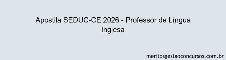 Apostila Concurso SEDUC-CE 2026 - Professor de Língua Inglesa