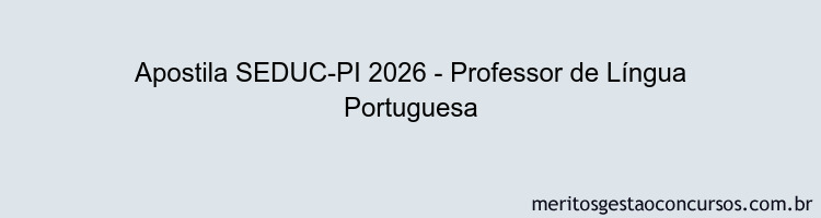 Apostila Concurso SEDUC-PI 2026 - Professor de Língua Portuguesa