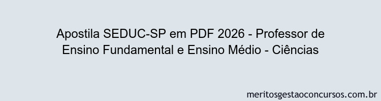 Apostila Concurso SEDUC-SP 2026 - Professor de Ensino Fundamental e Ensino Médio - Ciências