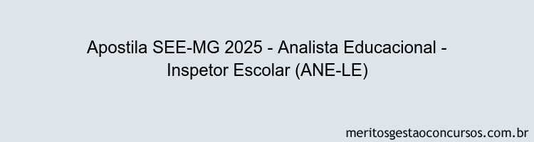 Apostila Concurso SEE-MG 2025 - Analista Educacional - Inspetor Escolar (ANE-LE)
