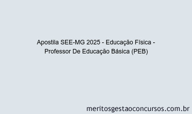 Apostila Concurso SEE-MG 2025 - Educação Física - Professor De Educação Básica (PEB)