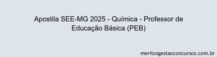 Apostila Concurso SEE-MG 2025 - Química - Professor de Educação Básica (PEB)