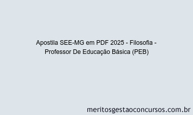 Apostila Concurso SEE-MG 2025 - Filosofia - Professor De Educação Básica (PEB)