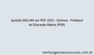 Apostila Concurso SEE-MG 2025 - Química - Professor de Educação Básica (PEB)