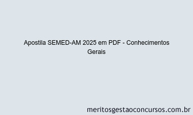 Apostila Concurso SEMED-AM 2025 - Conhecimentos Gerais