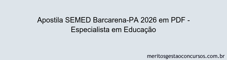 Apostila Concurso SEMED Barcarena-PA 2026 - Especialista em Educação