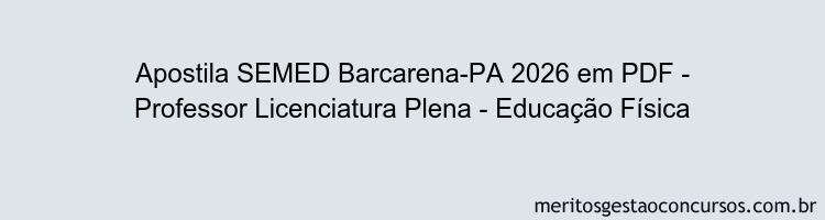 Apostila Concurso SEMED Barcarena-PA 2026 - Professor Licenciatura Plena - Educação Física