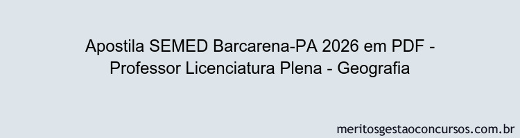 Apostila Concurso SEMED Barcarena-PA 2026 - Professor Licenciatura Plena - Geografia