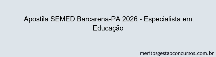Apostila Concurso SEMED Barcarena-PA 2026 - Especialista em Educação