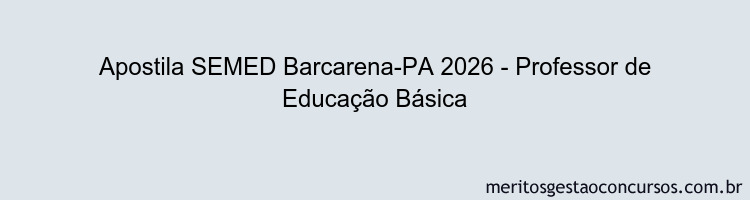 Apostila Concurso SEMED Barcarena-PA 2026 - Professor de Educação Básica