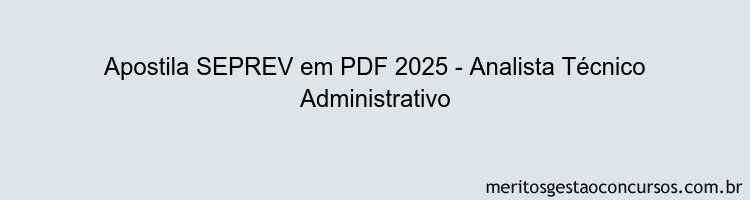Apostila Concurso SEPREV 2025 - Analista Técnico Administrativo