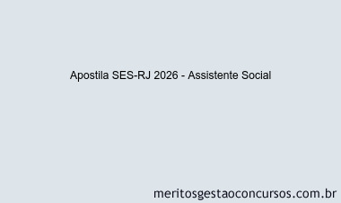 Apostila Concurso SES-RJ 2026 - Assistente Social