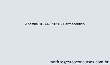 Apostila Concurso SES-RJ 2026 - Farmacêutico