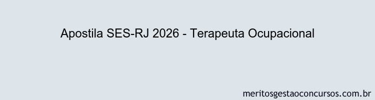 Apostila Concurso SES-RJ 2026 - Terapeuta Ocupacional