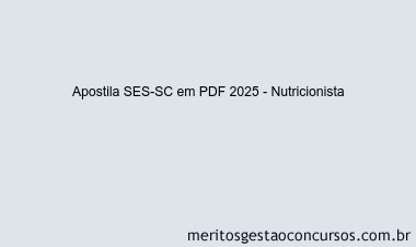 Apostila Concurso SES-SC 2025 - Nutricionista