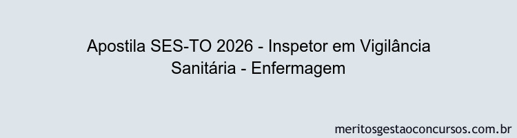 Apostila Concurso SES-TO 2026 - Inspetor em Vigilância Sanitária - Enfermagem