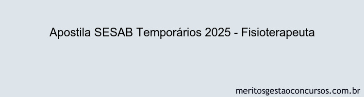 Apostila Concurso SESAB Temporários 2025 - Fisioterapeuta