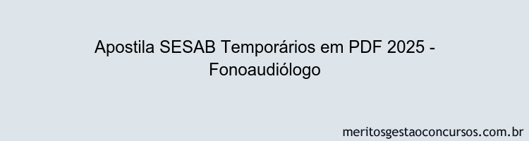 Apostila Concurso SESAB Temporários 2025 - Fonoaudiólogo