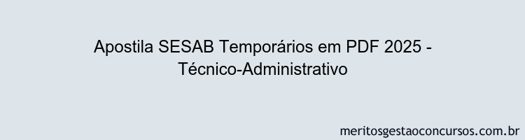 Apostila Concurso SESAB Temporários 2025 - Técnico-Administrativo