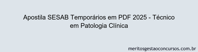 Apostila Concurso SESAB Temporários 2025 - Técnico em Patologia Clínica