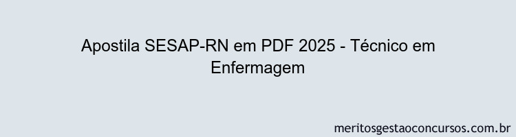 Apostila Concurso SESAP-RN 2025 - Técnico em Enfermagem