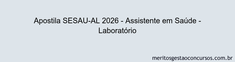 Apostila Concurso SESAU-AL 2026 - Assistente em Saúde - Laboratório