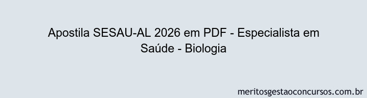 Apostila Concurso SESAU-AL 2026 - Especialista em Saúde - Biologia