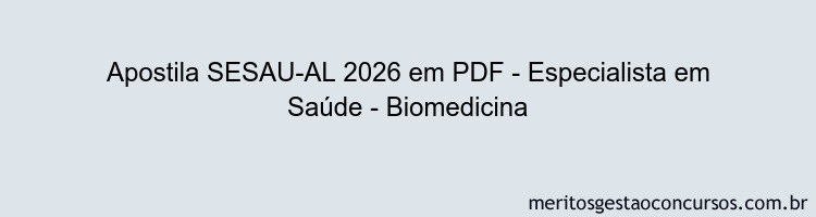 Apostila Concurso SESAU-AL 2026 - Especialista em Saúde - Biomedicina