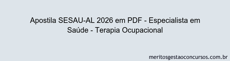 Apostila Concurso SESAU-AL 2026 - Especialista em Saúde - Terapia Ocupacional