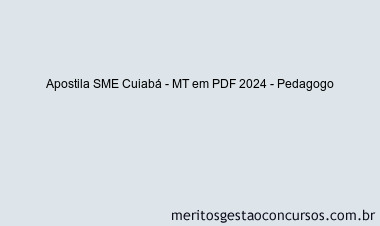 Apostila Concurso SME Cuiabá - MT 2024 PDF - Pedagogo