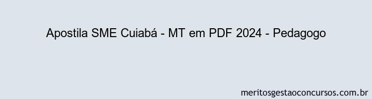 Apostila Concurso SME Cuiabá - MT 2024 PDF - Pedagogo