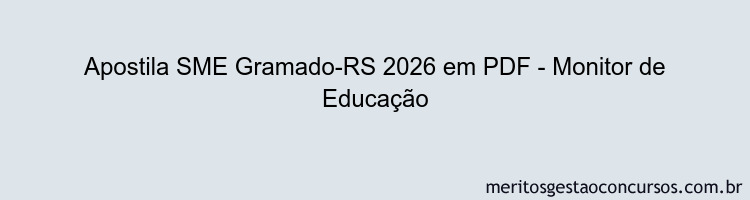 Apostila Concurso SME Gramado-RS 2026 - Monitor de Educação