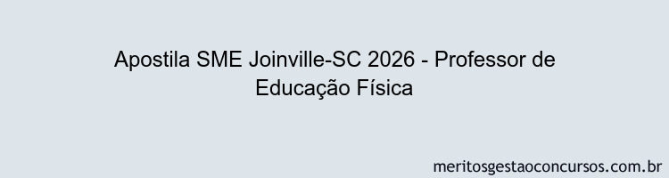 Apostila Concurso SME Joinville-SC 2026 - Professor de Educação Física