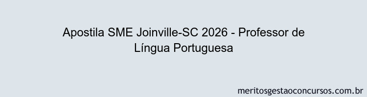 Apostila Concurso SME Joinville-SC 2026 - Professor de Língua Portuguesa