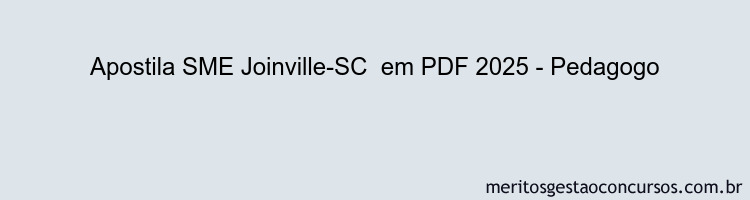 Apostila Concurso SME Joinville-SC 2025 - Pedagogo