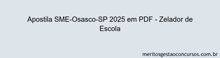 Apostila Concurso SME-Osasco-SP 2025 - Zelador de Escola
