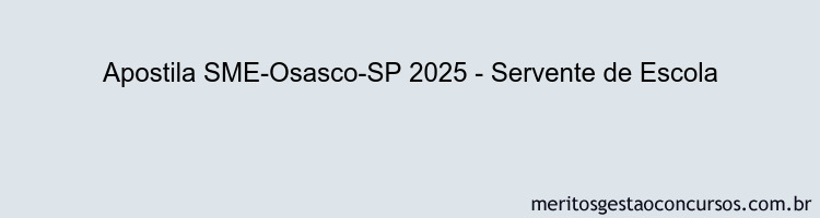 Apostila Concurso SME-Osasco-SP 2025 - Servente de Escola